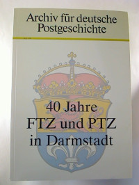 Archiv+f%C3%BCr+deutsche+Postgeschichte.+-+1989%2C+Heft+1%3A+40+Jahre+FTZ+und+PTZ+in+Darmstadt.