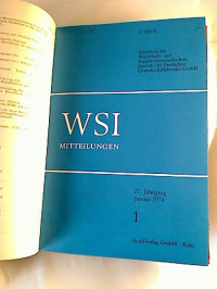 WSI-MITTEILUNGEN+-+27.+Jg.+%2F+1974%3B+kompl.+gebundener+Jahrgang.+-+Zeitschrift+des+Wirtschafts-+und+Sozialwissenschaftlichen+Instituts+des+Deutschen+Gewerkschaftsbundes+GmbH.