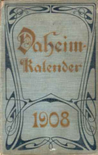 Daheim-Kalender+f%C3%BCr+das+Deutsche+Reich.+Auf+das+Schaltjahr+1908.