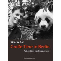 Wencke+Boll%3A+Gro%C3%9Fe+Tiere+in+Berlin.+-+Fotografiert+von+Roland+Horn.