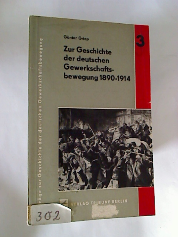 G%C3%BCnter+Griep%3AZur+Geschichte+der+deutschen+Gewerkschaftsbewegung+1890+-+1914+%3A+Vom+Fall+des+Sozialistengesetzes+bis+zum+Ausbruch+des+Weltkrieges.