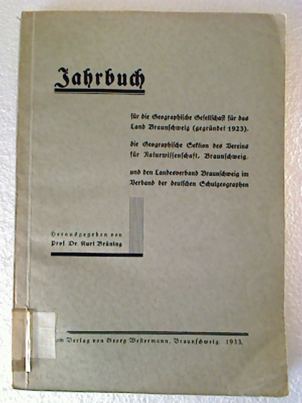 Kurt+Br%C3%BCning+%28Hg.%29%3AJahrbuch+f%C3%BCr+die+Geographische+Gesellschaft+f%C3%BCr+das+Land+Braunschweig%2C+die+Geographische+Sektion+des+Vereins+f%C3%BCr+Naturwissenschaft%2C+Braunschweig+und+den+landesverband+Braunschweig+im+Verband+der+deutschen+Schulgeographen.